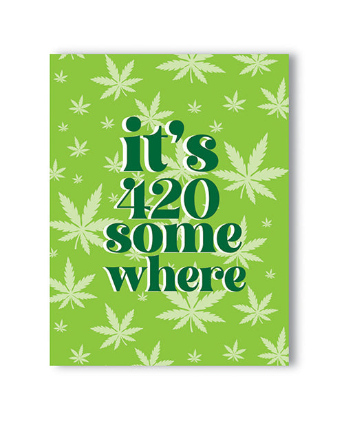 Kush Kards It's 420 Somewhere 420 Greeting Card