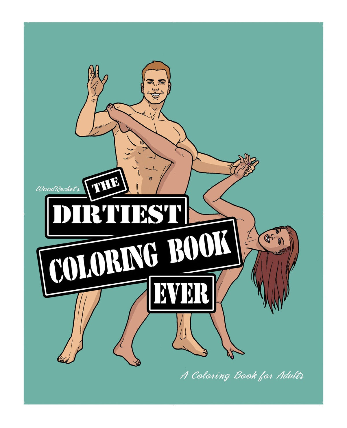 Wood Rocket Wood Rocket The Dirtiest Coloring Book Ever