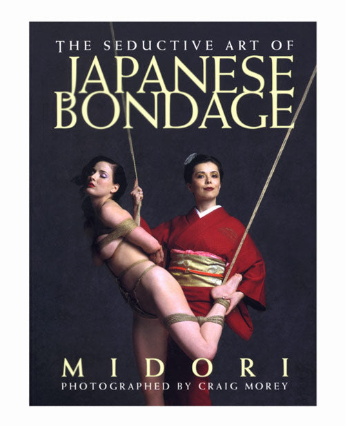 SCB Distributors The Seductive Art of Japanese Bondage Book by Midori