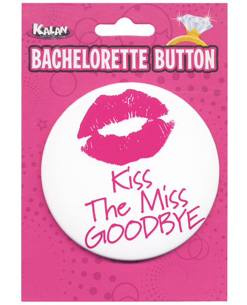 Kalan Bachelorette Button - Kiss The Miss Goodbye