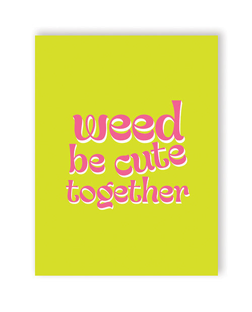 420 Greetings Weed Be Cute 420 Greeting Card